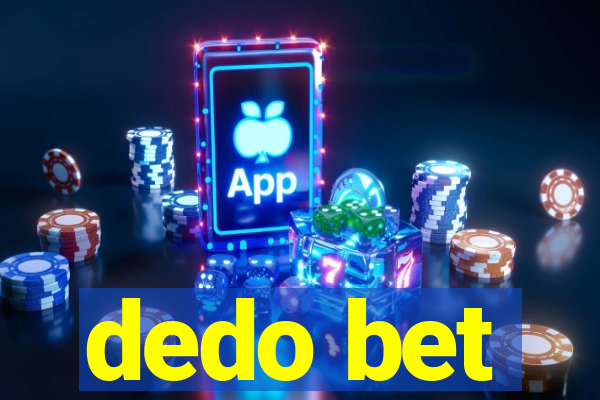 dedo bet